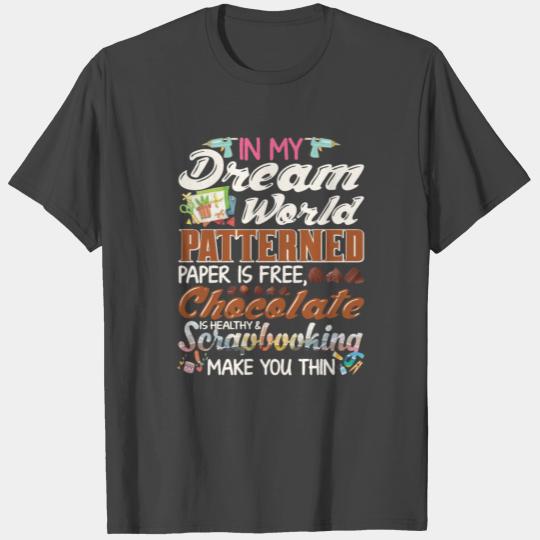 In My Dream World Patterned Paper Free Funny T Shirts