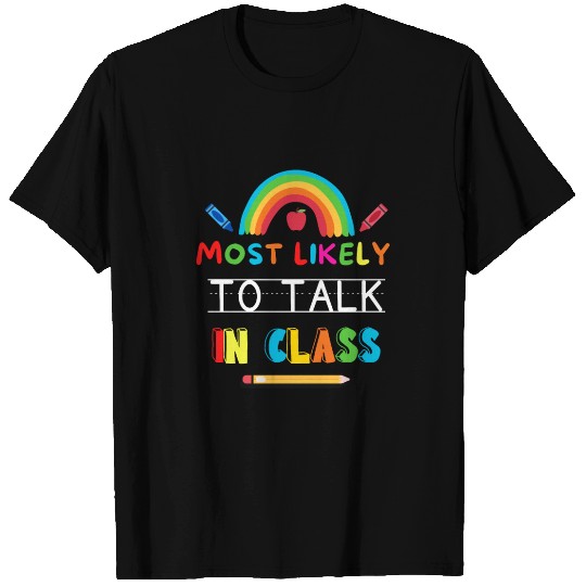 Most Likely To Talk In Class Funny Back To School T Shirts