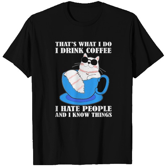 That's what i do i drink Coffee Cat Lover T Shirts