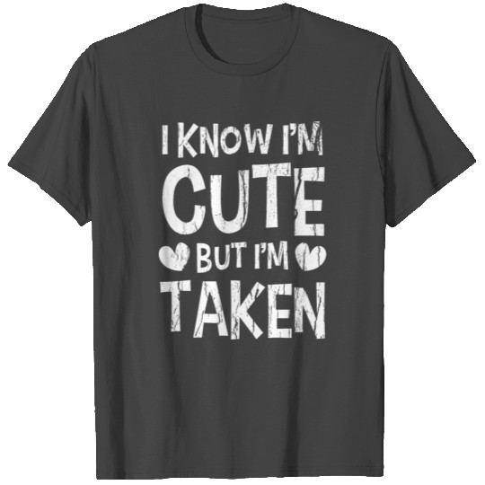 Valentine Day Gift for His Her I Know I'm Cute T Shirts