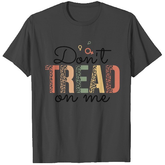 Dont Tread on Me T Shirts