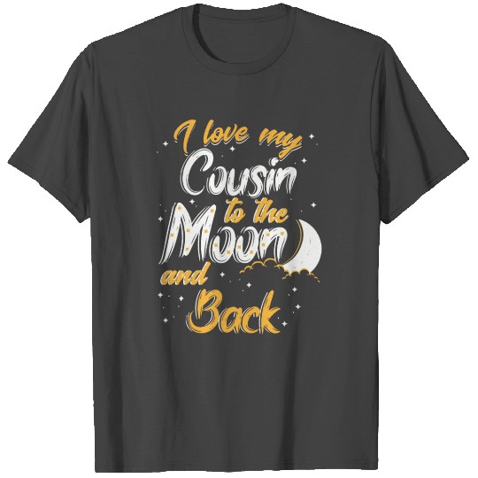I love my cousin to the moon and back News T Shirts