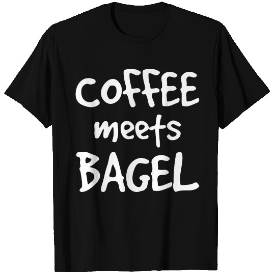Coffee meets Bagel T Shirts