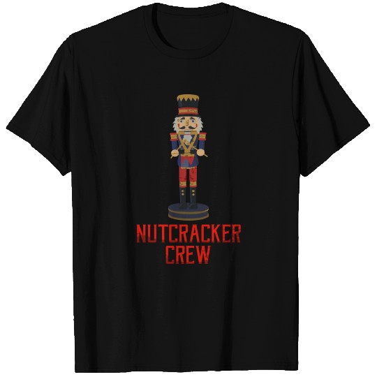 Nutcracker Crew Ballet Dance Play Retro Nut Cracke T Shirts