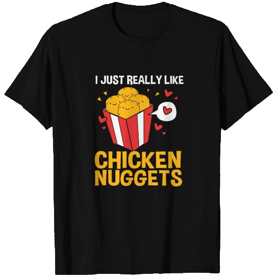 I Like Chicken Nuggets T Shirts