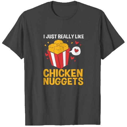 I Like Chicken Nuggets T Shirts