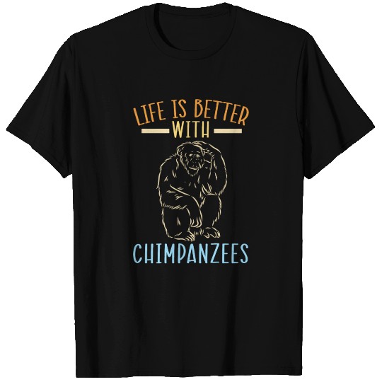 Life Is Better With Chimpanzees Monkey Zookeeper T Shirts