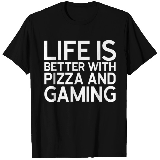 Life is Better With Pizza T Shirts