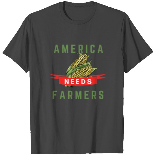 America Needs Farmers T Shirts - Gifts For Farmers