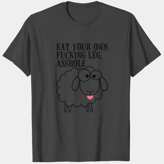 Eat Your Own Fucking Leg Asshole Funny Sassy Vegan T Shirts