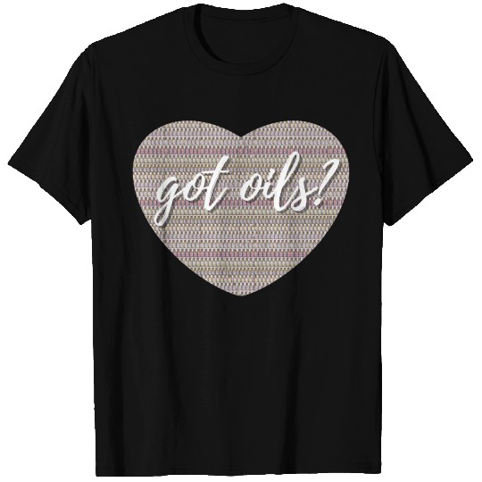 Got Oils? Essential Oils patterned heart T Shirts