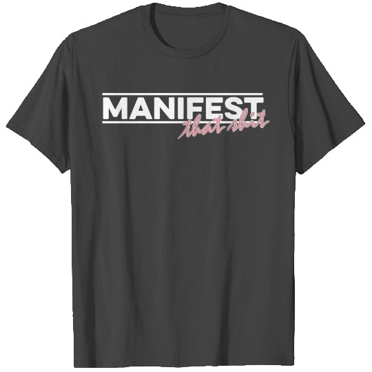 Manifest That Shit Meditating Yin Yang Relaxation T Shirts