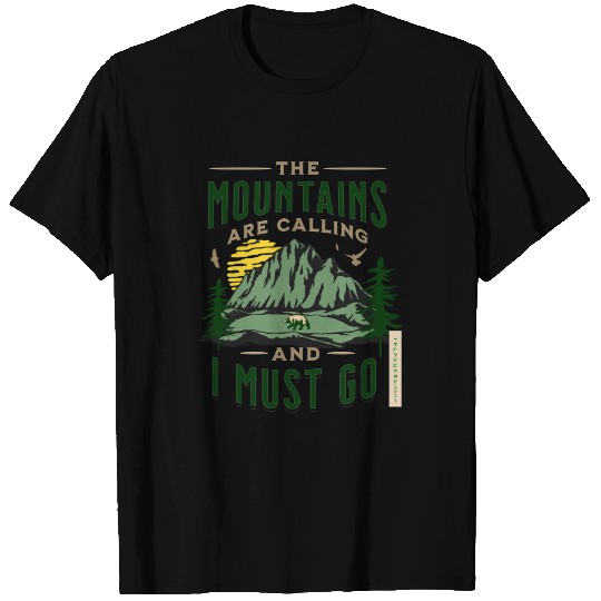 The Mountains Are Calling And I Must Go T Shirts