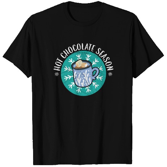 Hot Chocolate Season Snow Winter Season Drink T Shirts