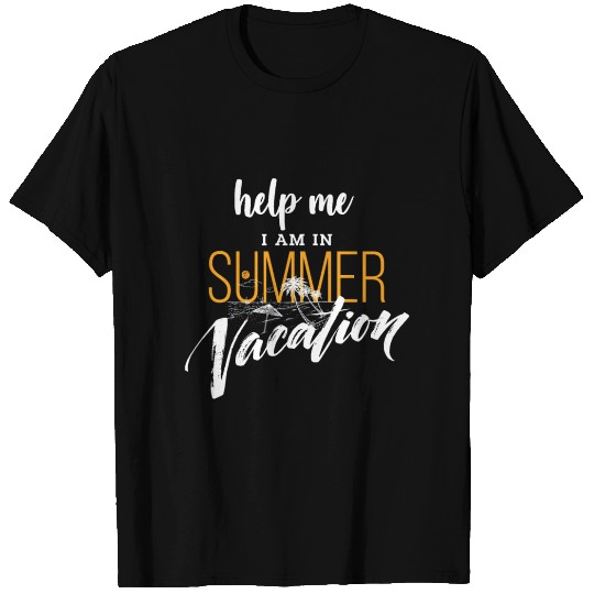 Help me i am in summer vacation T Shirts
