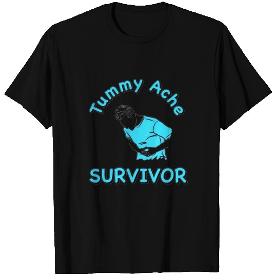 Tummy Ache Survivor T Shirts