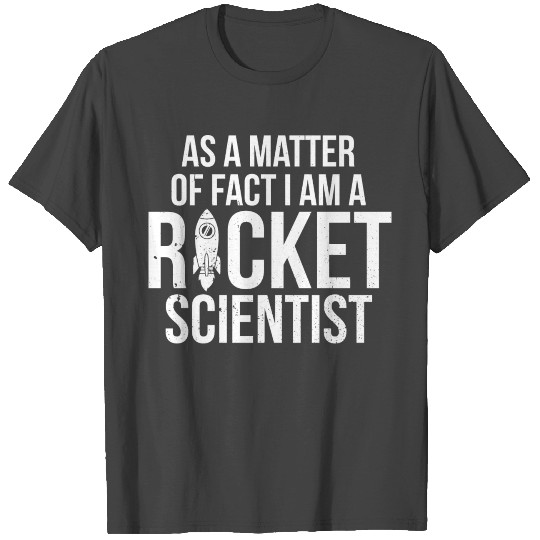 I'm a Rocket Scientist Aerospace Engineer Science T Shirts