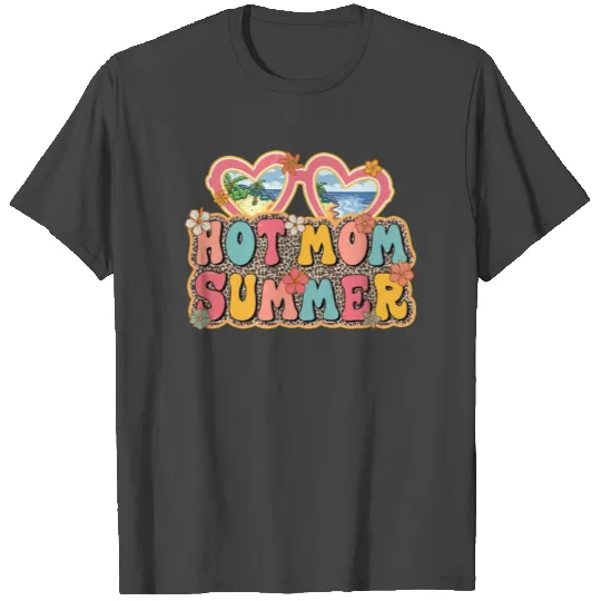 Hot mom summer T Shirts