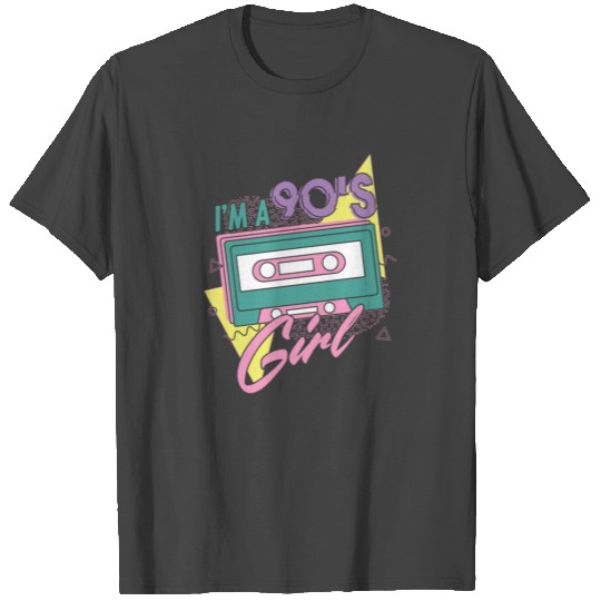 I'm a 90s Girl 1990's Retro for 90s Kids Women T Shirts