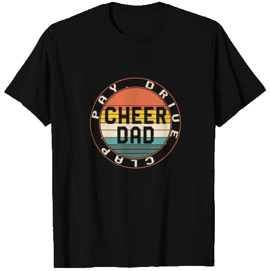 Cheerleading T Shirts, Pay Drive Clap Cheer Dad