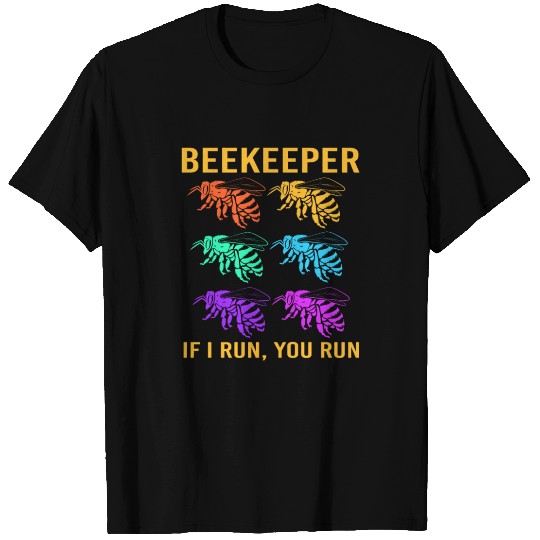 If I Run You Run Funny Beekeeper T Shirts