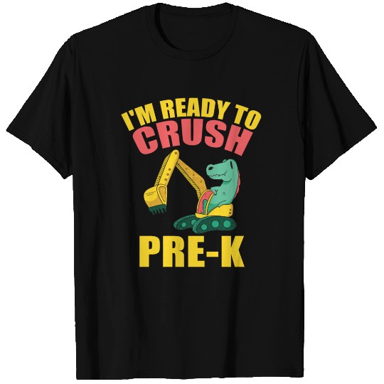 I'm Ready To Crush Pre-K T Rex Excavator Back To S T Shirts