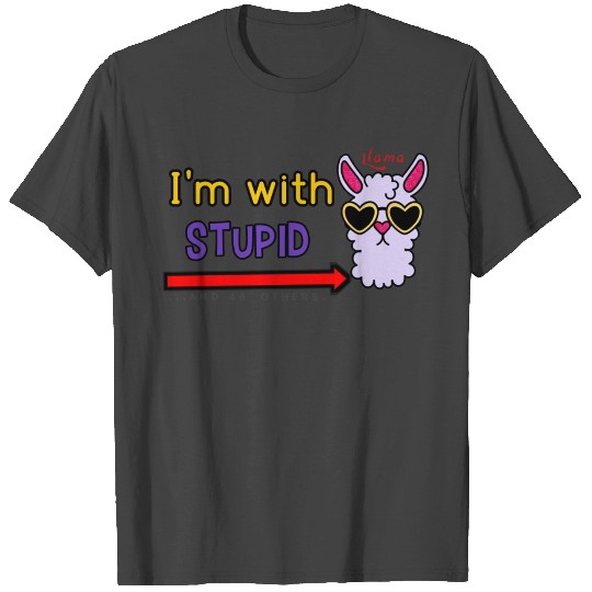 i'm with stupid (llama) T Shirts