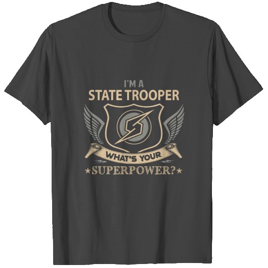 State Trooper T Shirts - Superpower Job Gift Item T