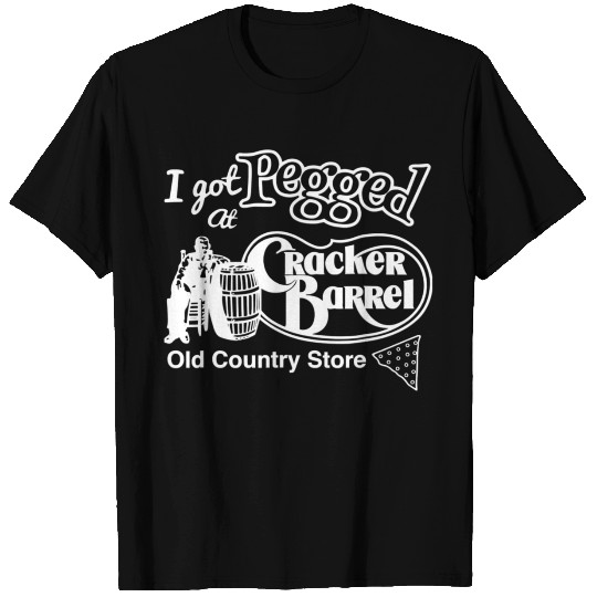 i got pegged at cracker barrel old country store T Shirts