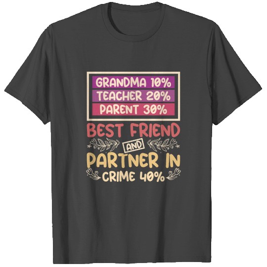 Grandma best friend and partner in crime T Shirts