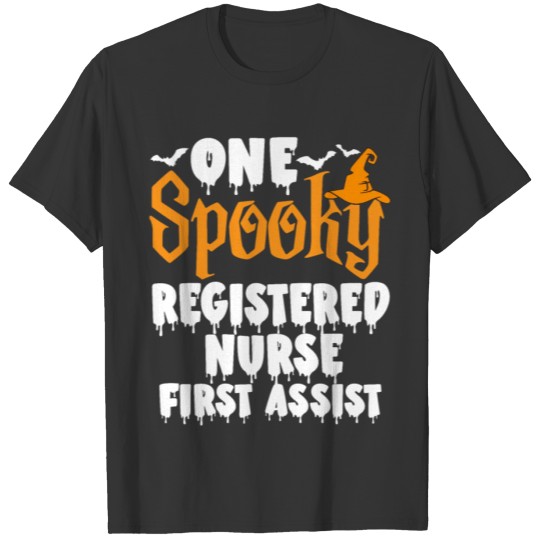 One Spooky Registered Nurse First Assist Funny Cre T Shirts