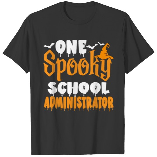 One Spooky School Administrator Funny Creepy Hallo T Shirts