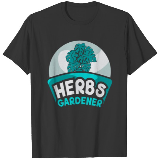 Herbs Gardener Herbalism Herb Herbalist Gardening T Shirts