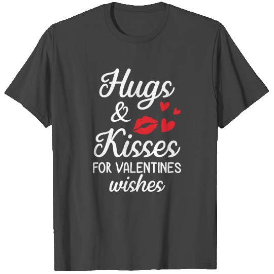 Hugs and Kisses For Valentine Wishes His Her Gift T Shirts