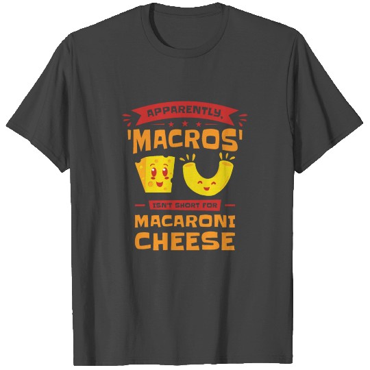 Keto Macros Dietitian Macaroni & Cheese T Shirts