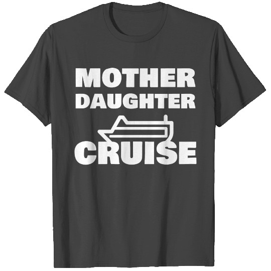 Mother Daughter Cruise Funny Family Vacation T Shirts