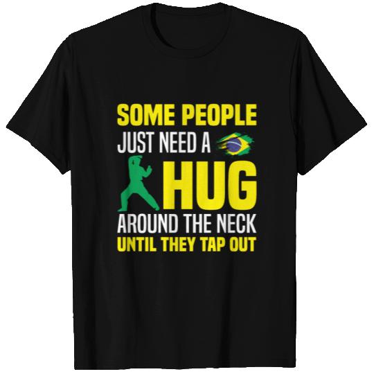 Some People Just Need A Hug Tap Out BJJ Brazilian T Shirts