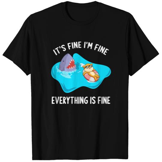 It's Fine I'm Fine Everything Is Fine Cat And Shar T Shirts