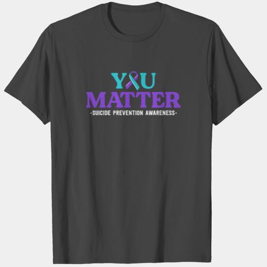 Suicide Prevention Awareness You Matter Teal T Shirts