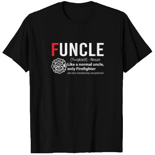 Funcle Like A Normal Uncle Only Firefighter Funny T Shirts