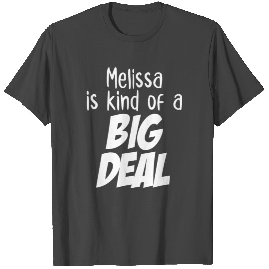 Melissa is Kind of a Big Deal T Shirts
