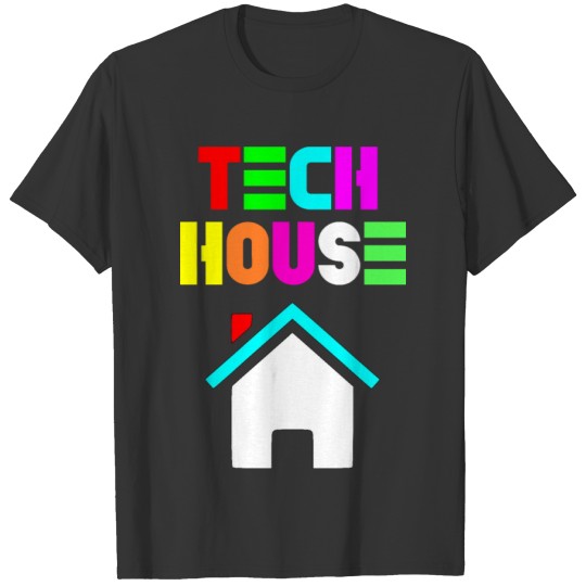 Tech house T Shirts