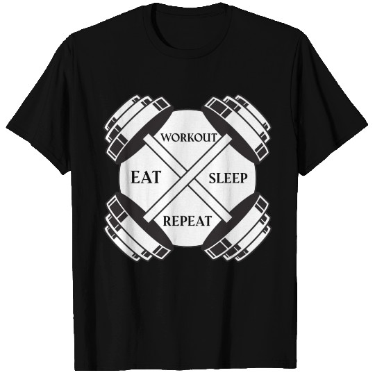 Eat workout sleep repeat T Shirts