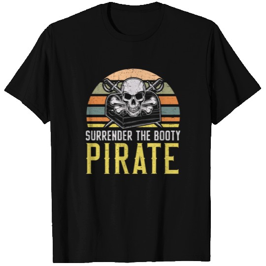 Surrender The Booty Pirate Caribbean Buccaneer T Shirts
