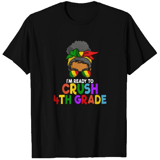 Juneteenth Messy Bun I'm Ready To Crush 4th Grade T Shirts