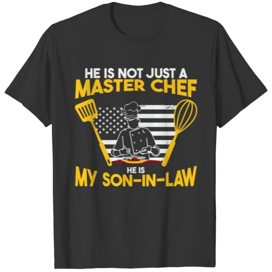 Master Chef he is my Son in Law American Flag T Shirts