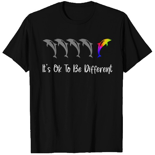 It's Ok To Be Different - Dolphins T Shirts