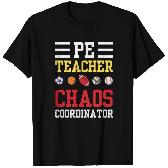 PE Teacher Funny Chaos Coordinator Teaching Gift T Shirts