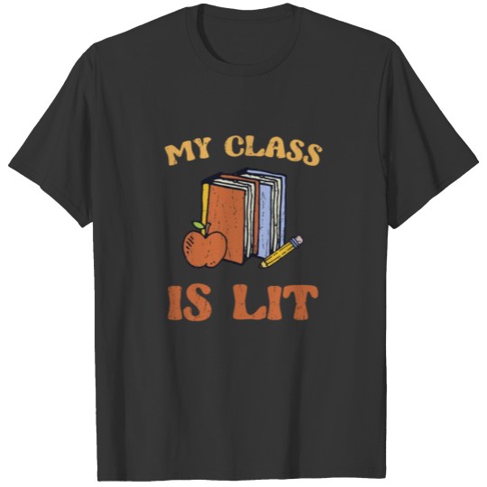 My class is lit - classic literature T Shirts