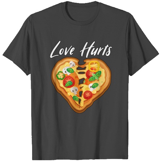 Pizza Day Pizza Lovers Gift Love Hurts T Shirts